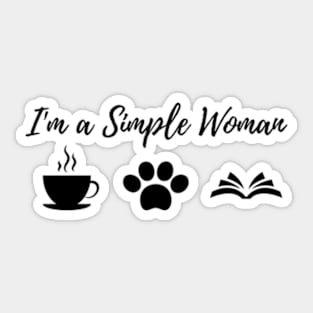 I'm a Simple Woman For Women's Girl's Sticker